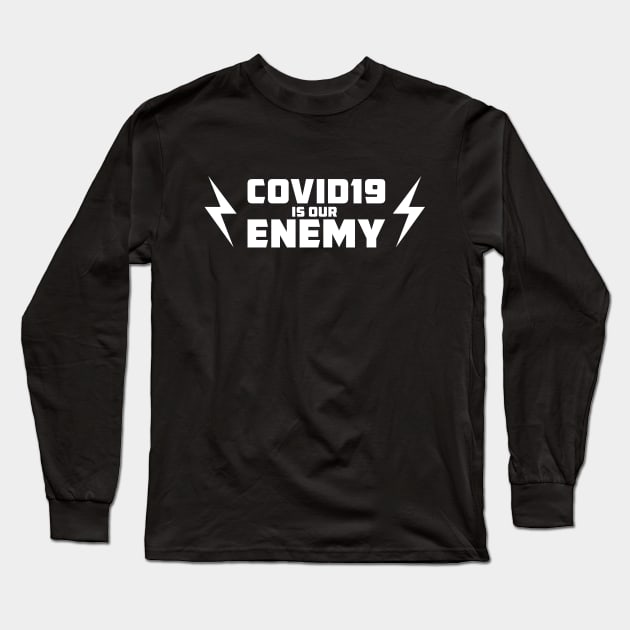 Covid 19 is our enemy Long Sleeve T-Shirt by melsa